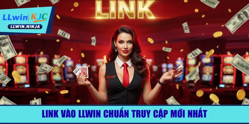 link-vao-llwin-chuan-truy-cap-moi-nhat